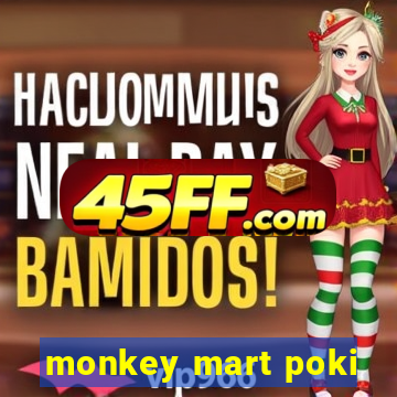 monkey mart poki